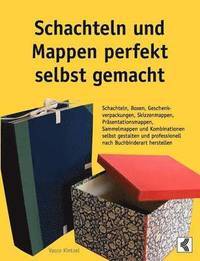 bokomslag Schachteln und Mappen perfekt selbst gemacht: Schachteln, Boxen, Geschenkverpackungen, Skizzenmappen, Präsentationsmappen, Sammelmappen und Kombinatio