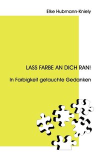 bokomslag Lass Farbe an Dich ran!