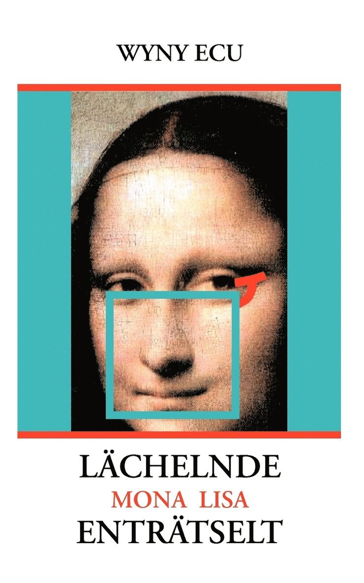 Wyny Ecu - Lächelnde Mona Lisa enträtselt, Häftad
