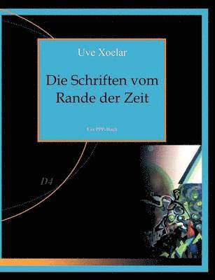 Die Schriften vom Rande der Zeit 1