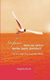 bokomslag Stefanie - Wenn das Lcheln meine Seele streichelt