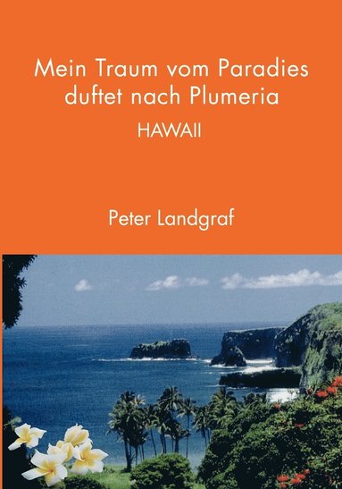 bokomslag Mein Traum vom Paradies duftet nach Plumeria