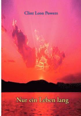 Nur ein Leben lang