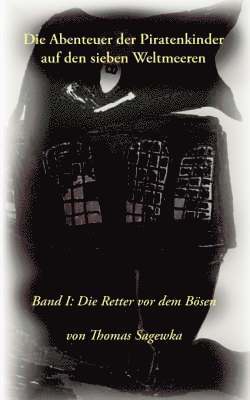 Thomas Sagewka - Abenteuer der Piratenkinder auf den sieben Weltmeeren, Häftad