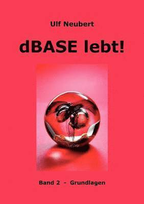 dBase lebt ! Band 2 1