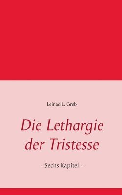 bokomslag Lethargie der Tristesse