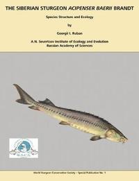 bokomslag The Siberian Sturgeon Acipenser Baerii Brandt