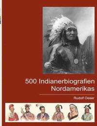 bokomslag 500 Indianerbiografien Nordamerikas