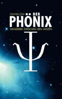 bokomslag Der Phönix: Wanderer zwischen den Welten