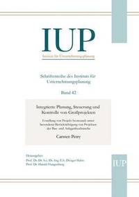 bokomslag Integrierte Planung, Steuerung und Kontrolle von Großprojekten