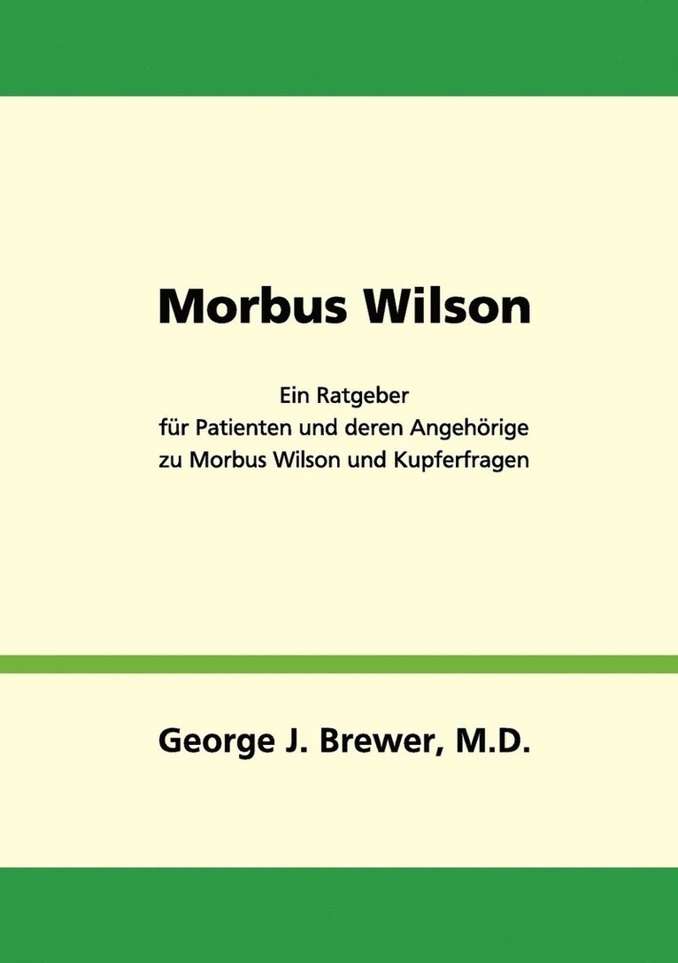 Morbus Wilson - Ein Ratgeber für Patienten und deren Angehörige zu Morbus Wilson und Kupferfragen