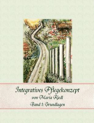 Integratives Pflegekonzept, Band 1