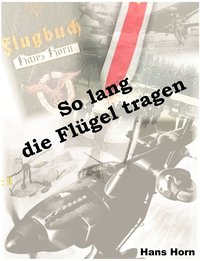 bokomslag So lang die Flügel tragen