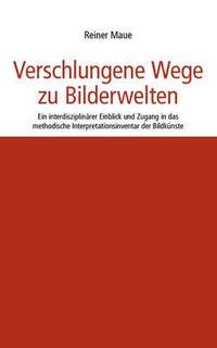 bokomslag Verschlungene Wege zu Bilderwelten