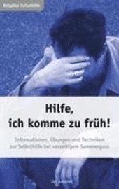 bokomslag Hilfe, ich komme zu früh! Das Selbsthilfeprogramm bei vorzeitigem Orgasmus und Samenerguss