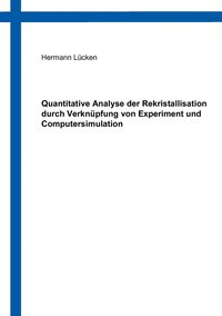 bokomslag Quantitative Analyse der Rekristallisation durch Verknupfung von Experiment und Computersimulation