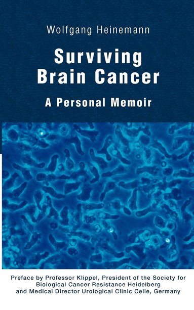 Wolfgang Heinemann - Surviving Brain Cancer, Häftad
