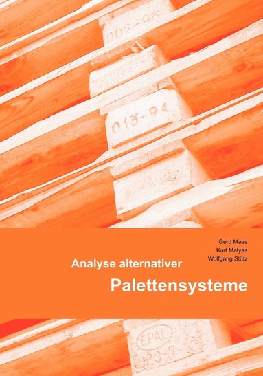 Gerd Maas, Kurt Matyas, Wolfgang Stütz - Analyse alternativer Palettensysteme, Häftad