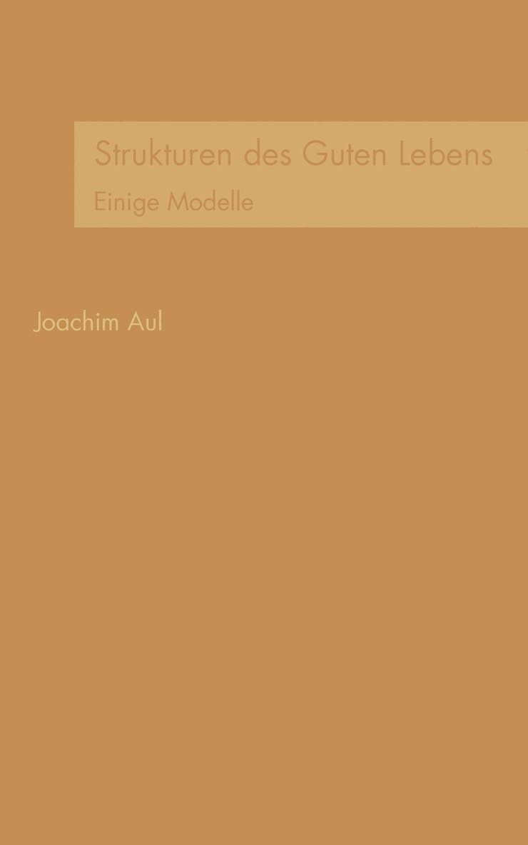 Joachim Aul - Strukturen des Guten Lebens, Häftad