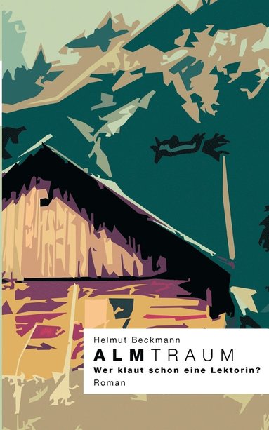 Helmut Beckmann - AlmTraum, Häftad