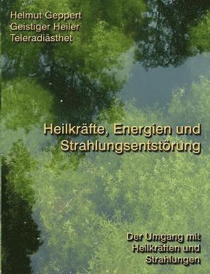 Helmut Geppert - Heilkräfte, Energien und Strahlungsentstörung, Häftad