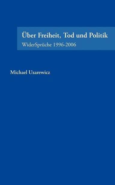 bokomslag Über Feiheit, Tod und Politik