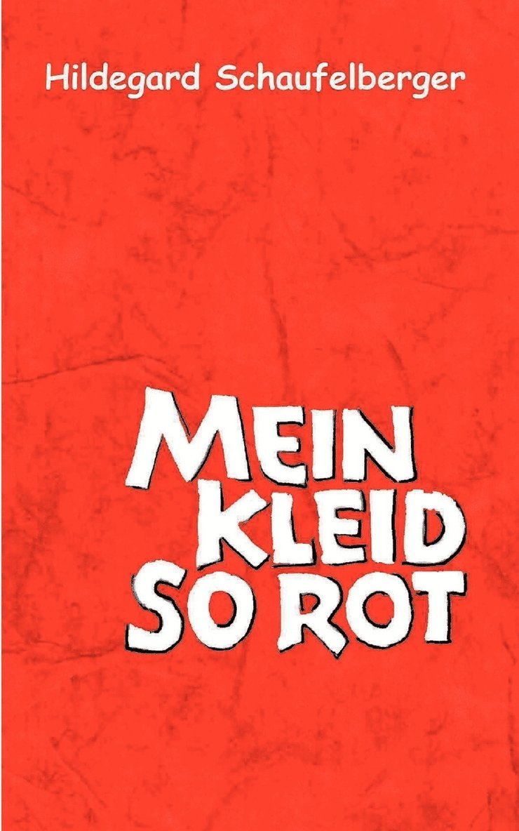 Hildegard Schaufelberger - Mein Kleid so rot, Häftad