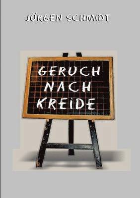 Jürgen Schmidt - Geruch nach Kreide, Häftad