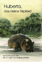 Huberta, das kleine Nilpferd 1