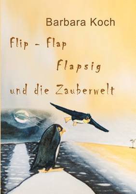 Flip-Flap Flapsig und die Zauberwelt 1