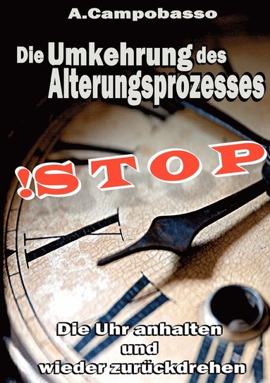 Andreas Campobasso - STOP - Die Umkehrung des Alterungsprozesses, Häftad
