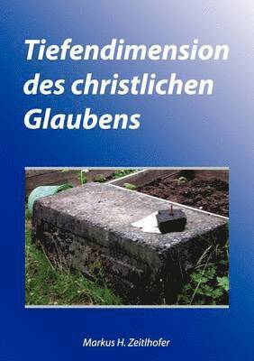 Tiefendimension des christlichen Glaubens 1