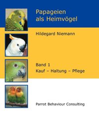 bokomslag Papageien als Heimvgel, Band 1