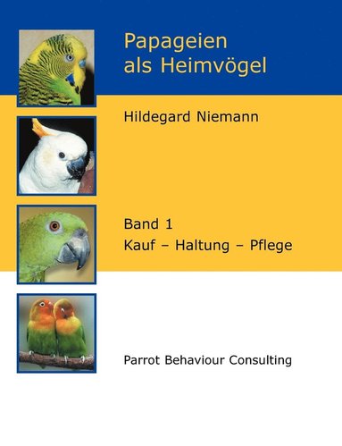 bokomslag Papageien als Heimvögel, Band 1