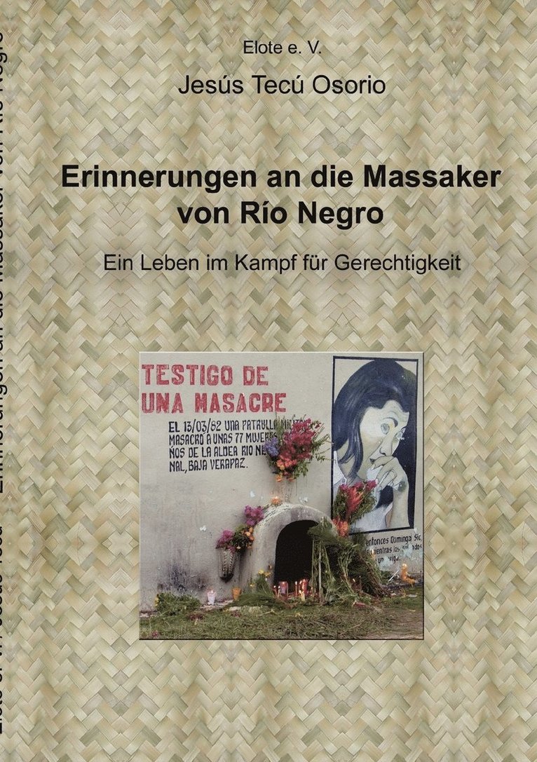 Jesus Tecu Osorio, Elote E V, Elote E. V., Elote e. V. - Erinnerungen an die Massaker von Rio Negro, Häftad