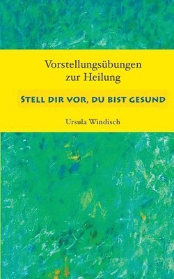 bokomslag Stell dir vor, du bist gesund