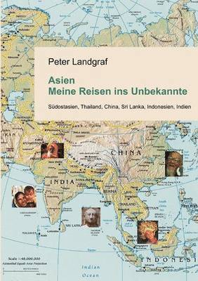 Peter Landgraf - Asien - Meine Reisen ins Unbekannte, Häftad
