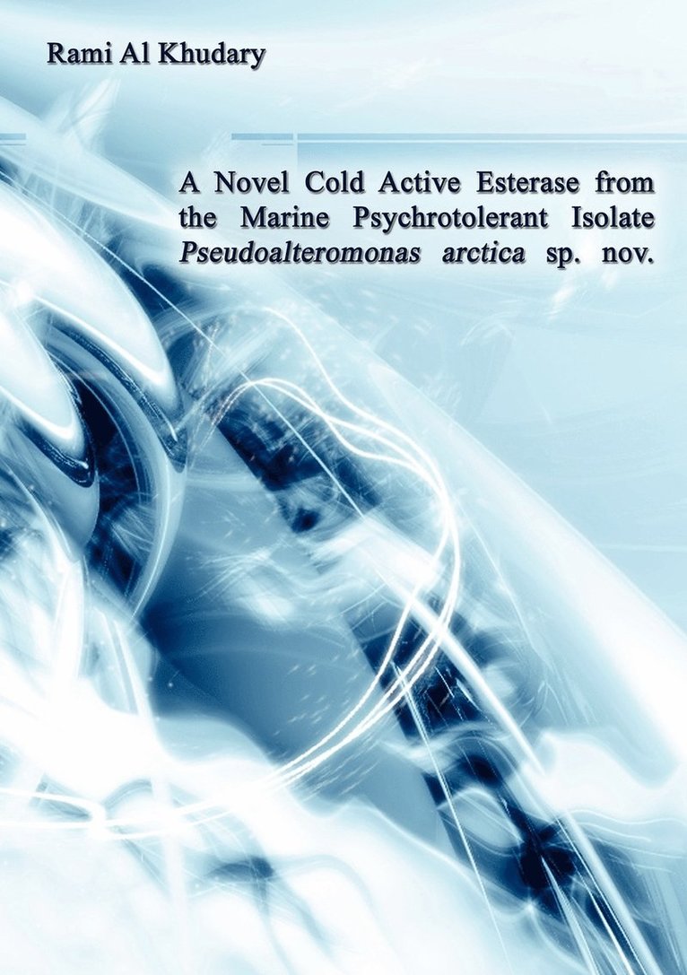 A Novel Cold Active Esterase from the Marine Psychrotolerant Isolate Pseudoalteromonas Arctica sp. nov. 1
