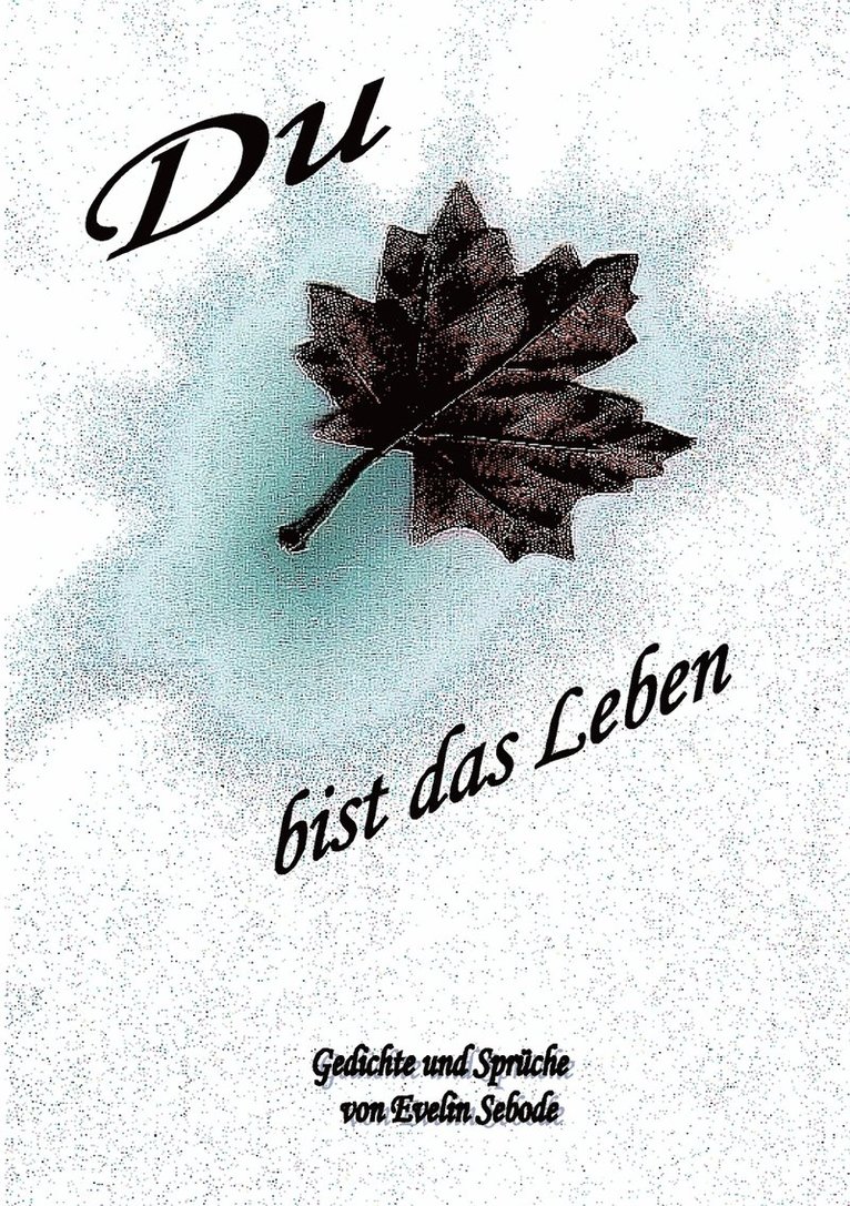 Du bist das Leben 1