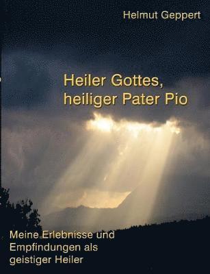 bokomslag Heiler Gottes, heiliger Pater Pio