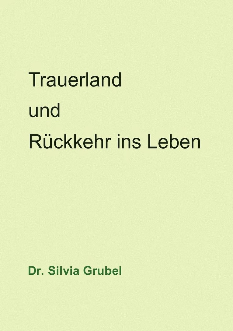 Silvia Grubel - Trauerland und Rückkehr ins Leben, Häftad
