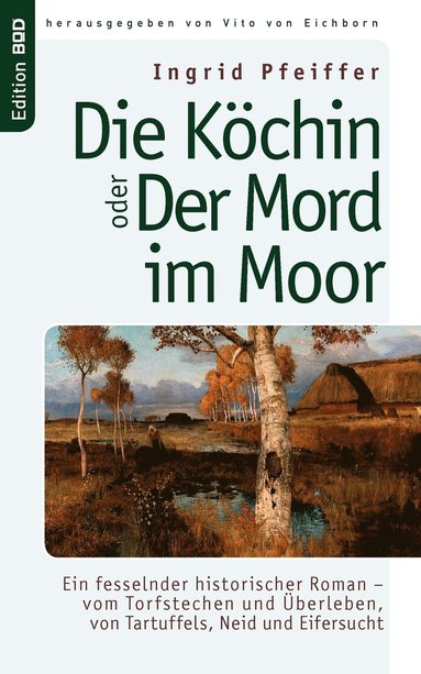 Ingrid Pfeiffer, Vito Von Eichborn - Köchin oder Der Mord im Moor, Häftad