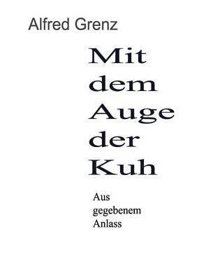 Alfred Grenz - Mit dem Auge der Kuh, Häftad