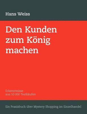 bokomslag Den Kunden zum König machen