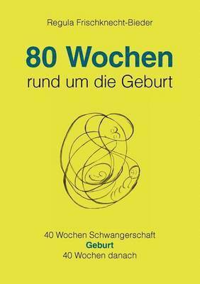 80 Wochen rund um die Geburt 1