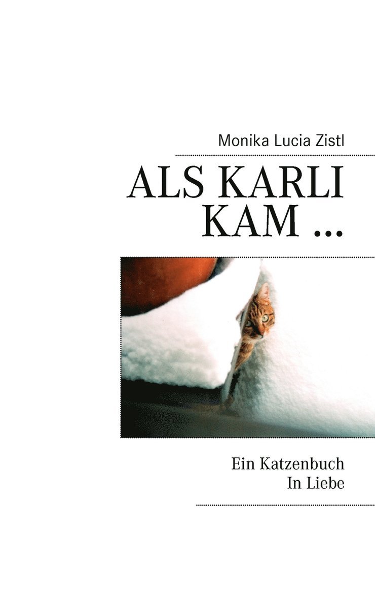 Als Karli kam ... Ein Katzenbuch In Liebe 1