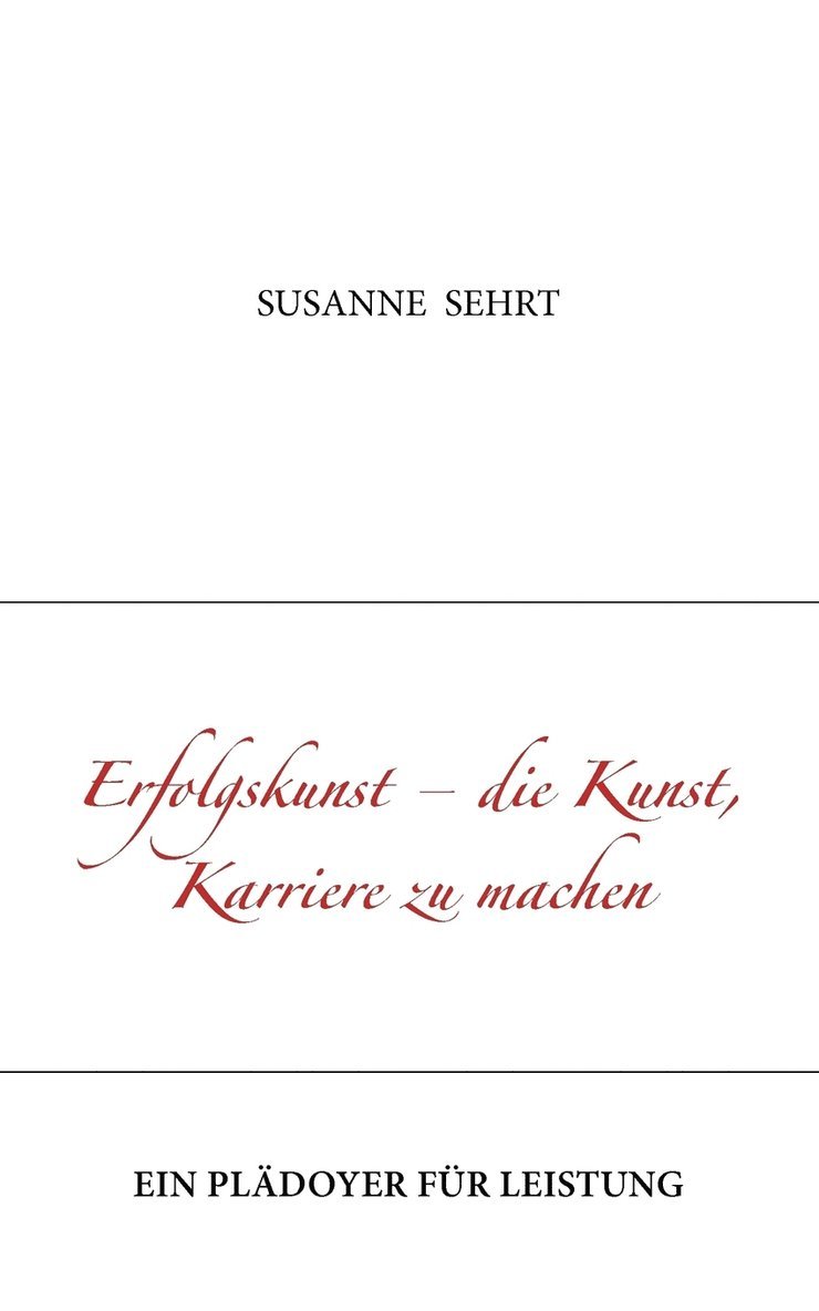 Susanne Sehrt - Erfolgskunst - die Kunst, Karriere zu machen, Häftad