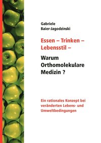 bokomslag Essen - Trinken - Lebensstil - Warum Orthomolekulare Medizin?