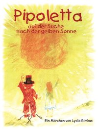 bokomslag Pipoletta auf der Suche nach der gelben Sonne