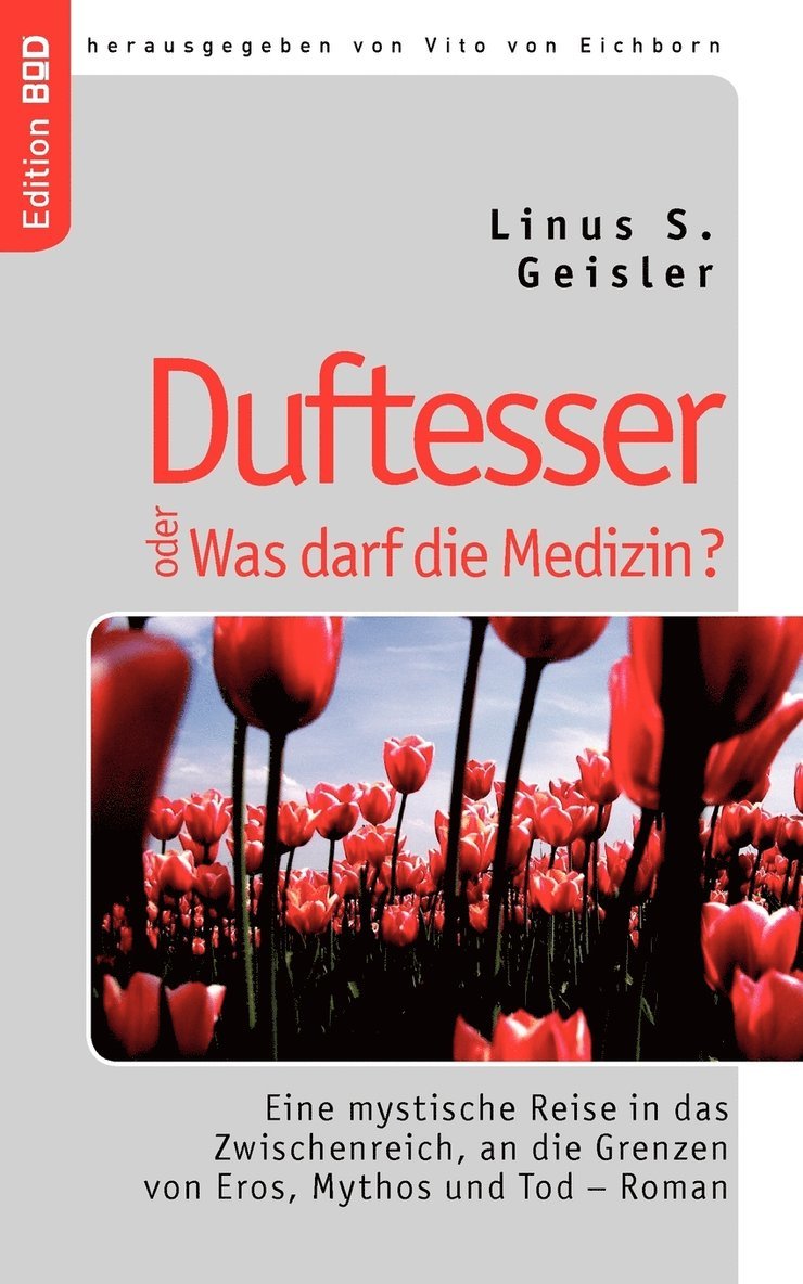 Linus S Geisler, Linus S. Geisler, Vito Von Eichborn, Vito von Eichborn - Duftesser oder Was darf die Medizin?, Häftad